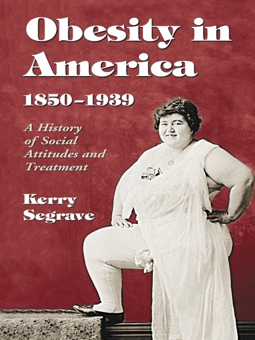 Title details for Obesity in America, 1850-1939 by Kerry Segrave - Available